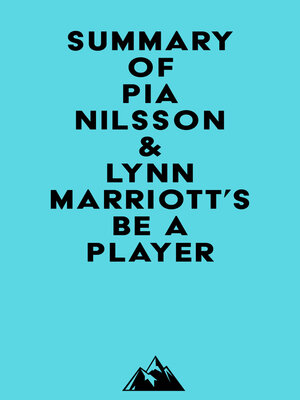 cover image of Summary of Pia Nilsson & Lynn Marriott's Be a Player